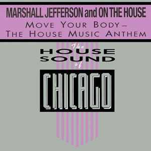 'Move your body (The House Music Anthem)' Marshall Jefferson - House Music Player