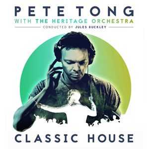 'Classic House' Pete Tong with The Heritage Orchestra - House Music Player