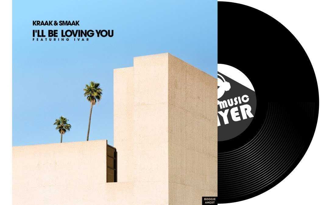Kraak & Smaak "I'll be loving you" featuring IVAR